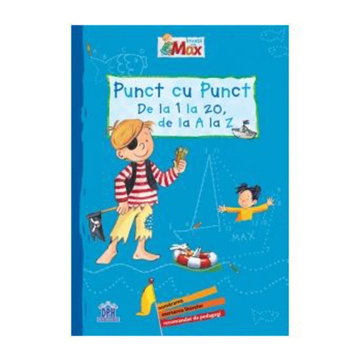 Invata cu Max - Punct cu punct - De la 1 la 20, de la A LA Z, Sabine Kraushaar