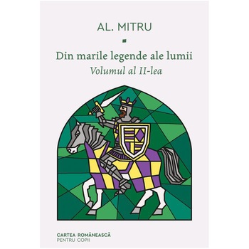 Din marile legende ale Lumii Volumul 2, Al. Mitru Din marile legende ale Lumii Volumul 2, Al. Mitru