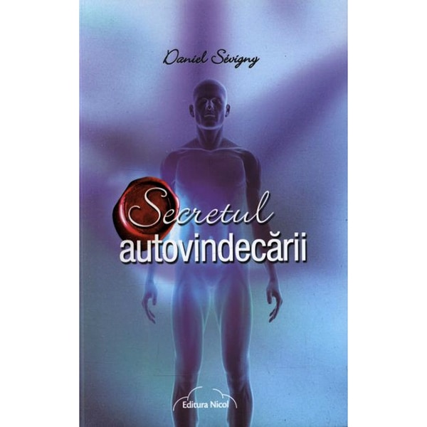 Secretul autovindecarii - Daniel Ssevigny