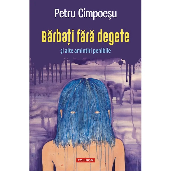 Barbati fara degete si alte amintiri penibile, Petru Cimpoesu, román nyelvű könyv