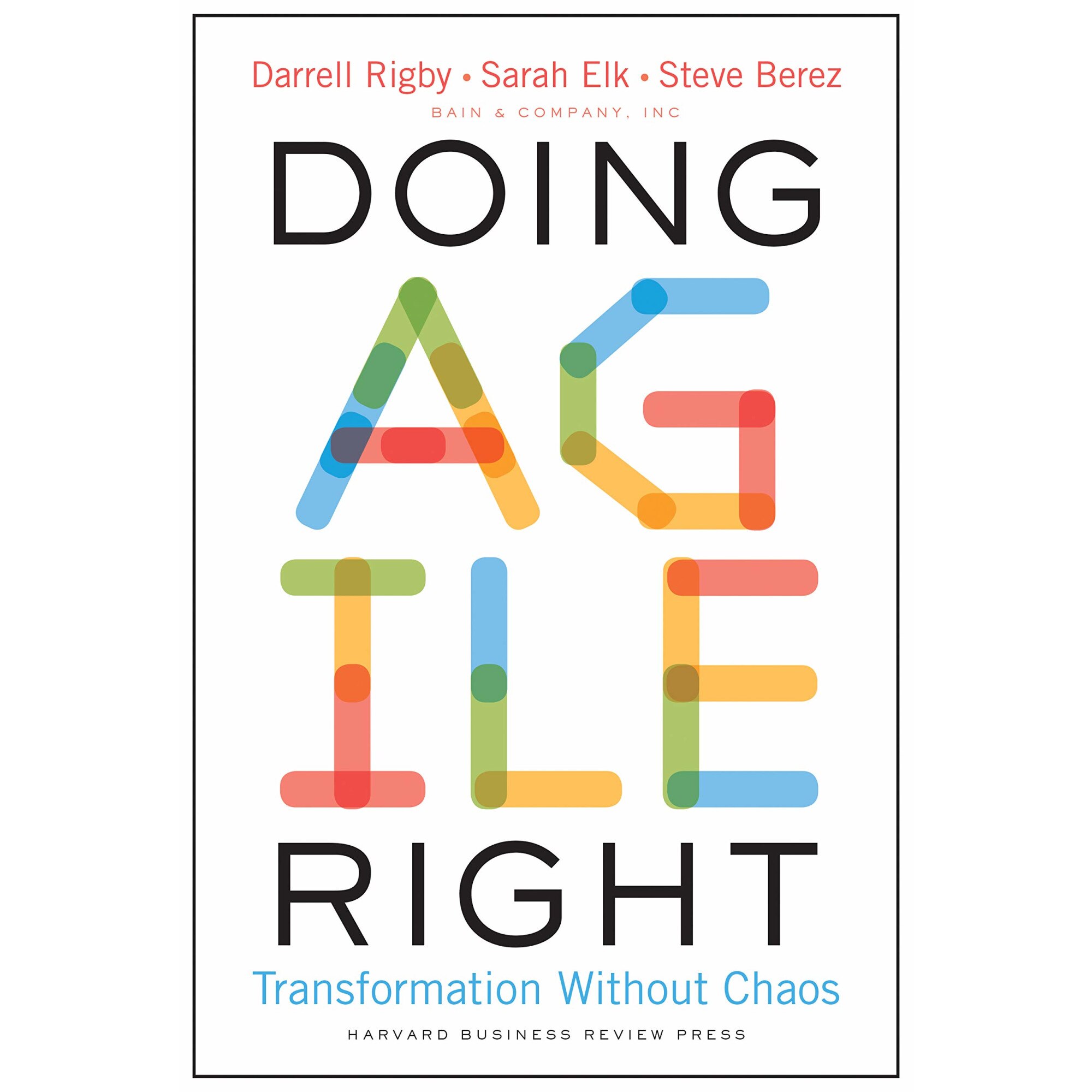 Doing Agile Right - Darrell K. RigbySarah ElkSteven H. Berez
