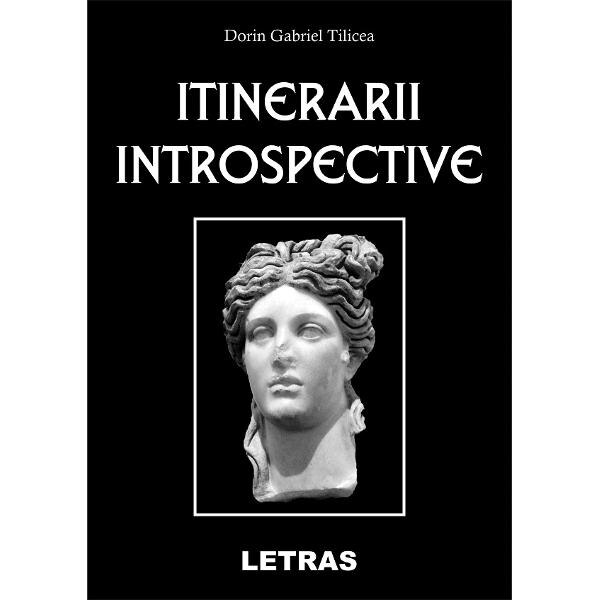Itinerarii introspective - Dorin Gabriel Tilicea