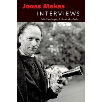 Jonas Mekas: Interviews - Gregory R. Smulewicz-Zucker Jonas Mekas: Interviews - Gregory R. Smulewicz-Zucker
