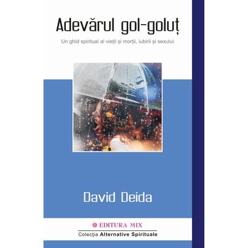 Adevarul gol-golut - David Deida Adevarul gol-golut - David Deida