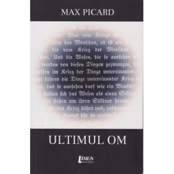 Ultimul om - Max Picard Ultimul om - Max Picard