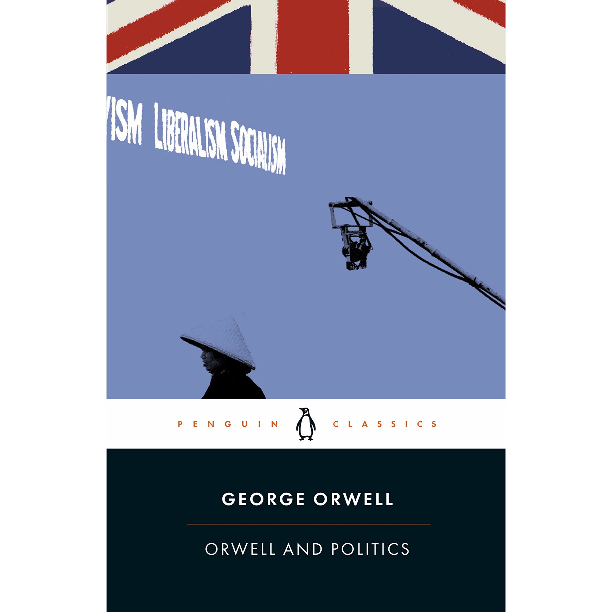 Orwell and Politics - George Orwell, editia 2020