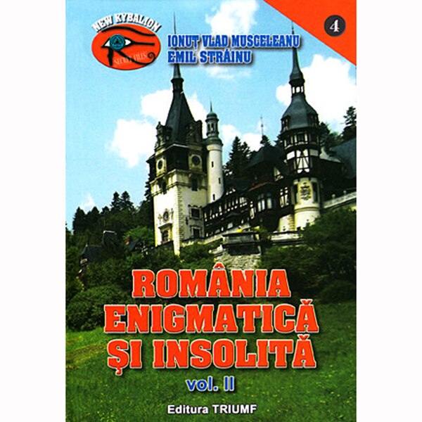Romania enigmatica si insolita vol. 2 - Emil Strainu