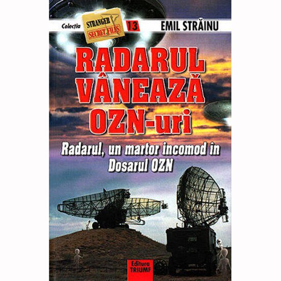Radarul vaneaza OZN-uri - Emil Strainu