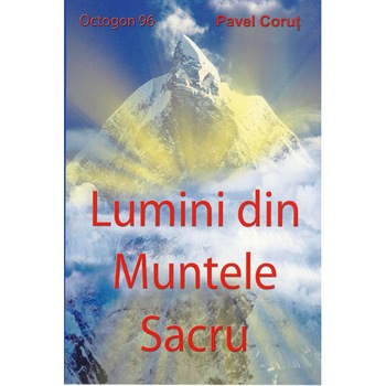 Lumini din Muntele Sacru - Pavel Corut Lumini din Muntele Sacru - Pavel Corut