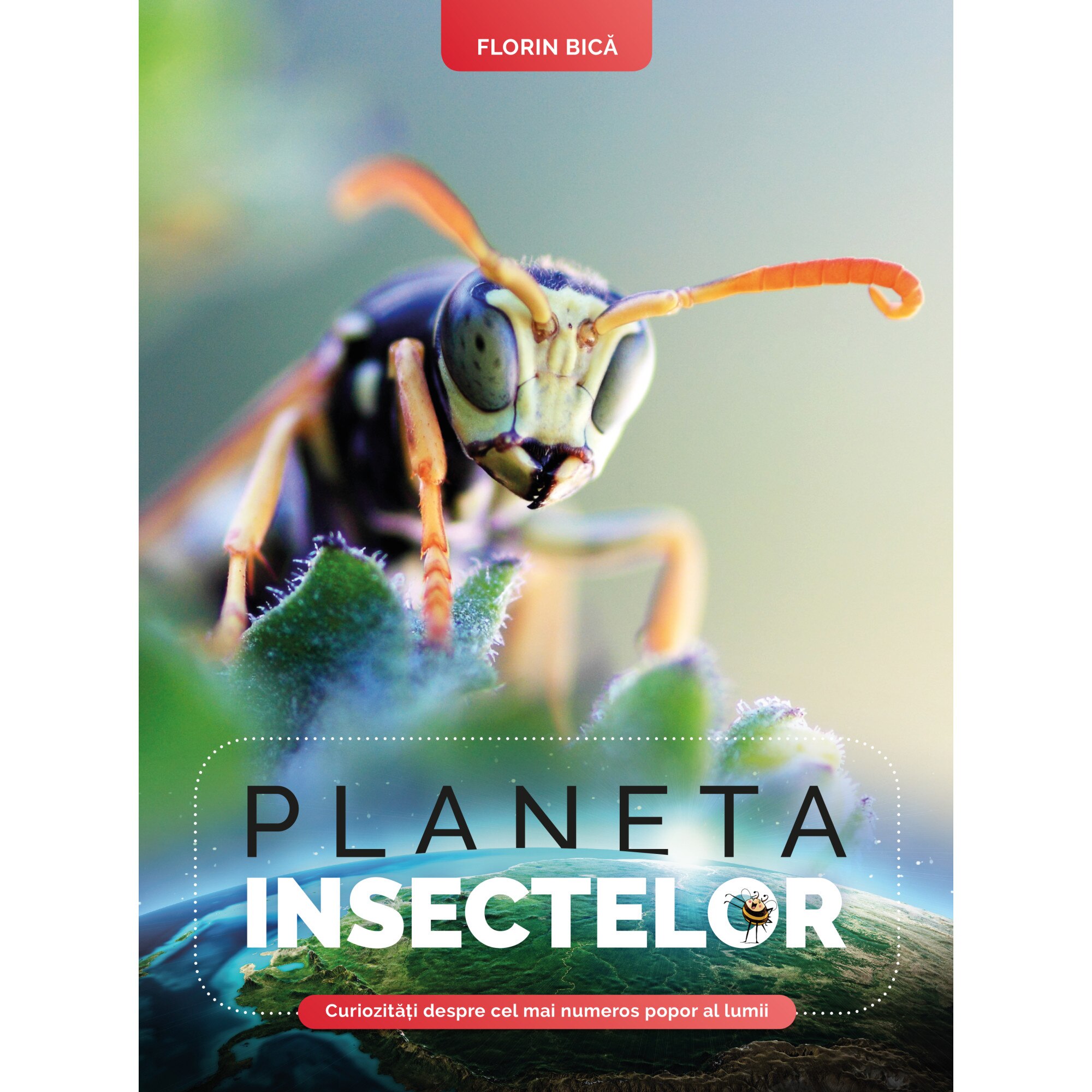 Planeta insectelor - Florin Bica