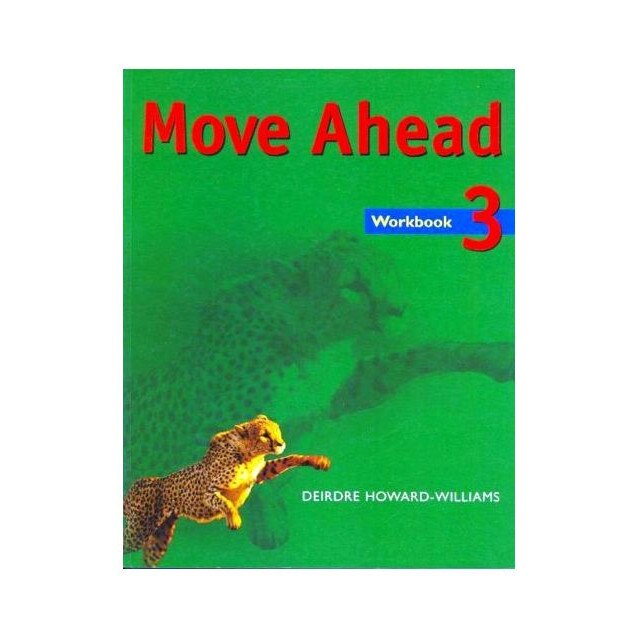Move Ahead Level 3 Workbook - Deirdre Howard-Williams