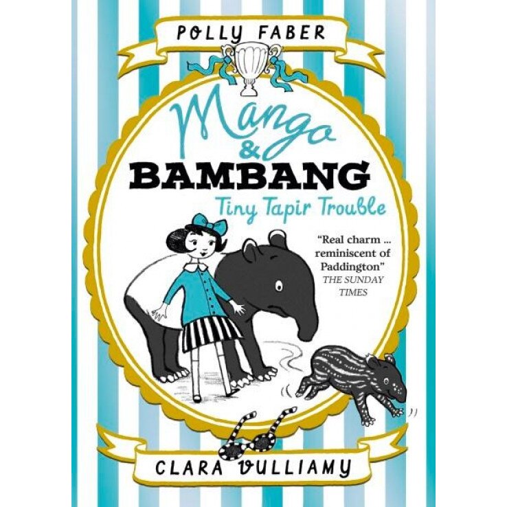 Mango & Bambang: Tiny Tapir Trouble (Book Three) - Polly Faber, ed 2017