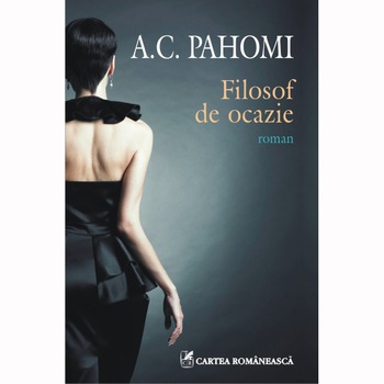 Filosof de ocazie - A.C. Pahomi Filosof de ocazie - A.C. Pahomi