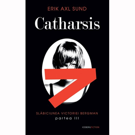 Catharsis. Slabiciunea Victoriei Bergman partea a III a, Erik Axl Sund