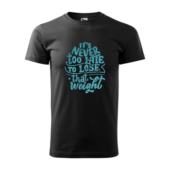Tricou negru barbati, idee de cadou, pentru pasionatii de fitness/sala, Its Never Too Late to Lose That Weight, marime XL