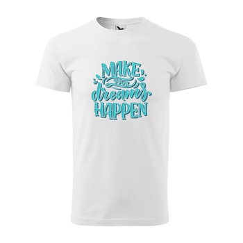 Tricou alb barbati, idee de cadou, pentru pasionatii de fitness/sala, Make Your Dreams Happen, marime XS