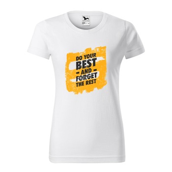 Tricou clasic, la baza gatului, alb, pentru dama, idee de cadou pentru pasionatii de fitness/sala de forta, Do Your Best and Forget the Rest, marime XS