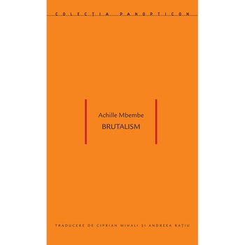 Brutalism - Achille Mbembe Brutalism - Achille Mbembe