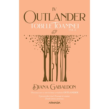 Tobele toamnei vol. 2 (Seria Outlander, partea a IV-a, ed. 2021), Diana Gabaldon Tobele toamnei vol. 2 (Seria Outlander, partea a IV-a, ed. 2021), Diana Gabaldon