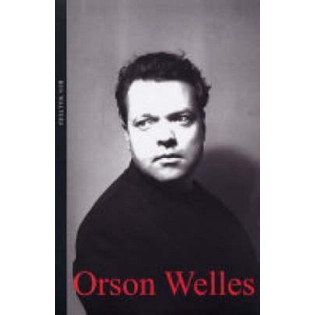 Orson Welles - Ben Walters