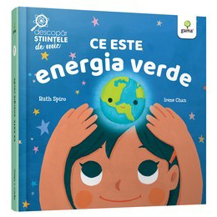 Ce este energia verde. Descopar stiintele de mic, Ruth Spiro