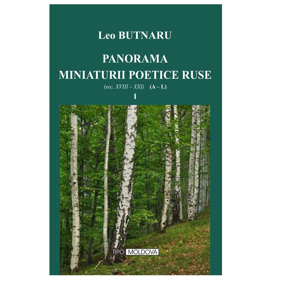 Set 2 volume, Panorama miniaturii poetice ruse sec. XVIII-XXI, clasicism, avangardism, postmodernism, Tipo Moldova, versiune romaneasca, prefata si note Leo Butnaru, 2021, 2223 pagini