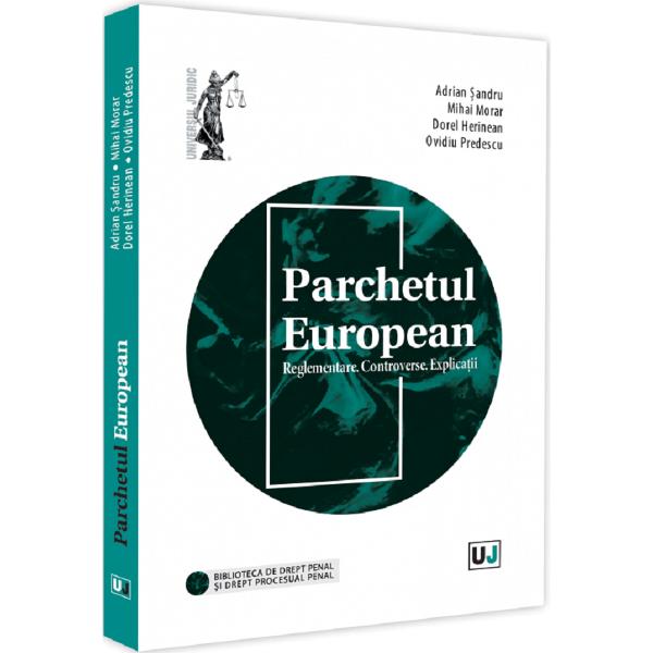 Parchetul European. Reglementare. Controverse. Explicatii - Adrian Sandru, Mihai Morar