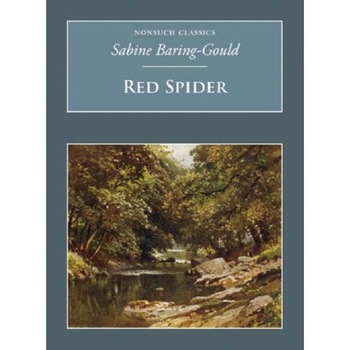 Red Spider: Nonsuch Classics - Sabine Baring-Gould Red Spider: Nonsuch Classics - Sabine Baring-Gould