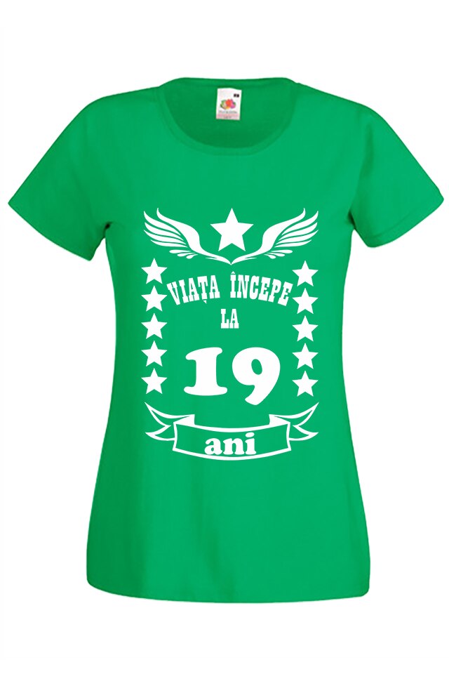 Tricou dama personalizat Fruit of the loom Viata incepe la 19 ani, Verde