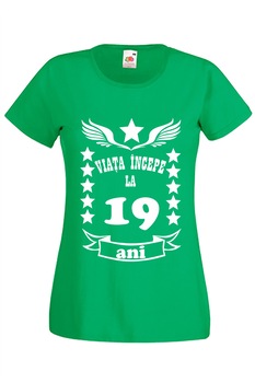 Tricou dama personalizat Fruit of the loom Viata incepe la 19 ani, Verde Tricou dama personalizat Fruit of the loom Viata incepe la 19 ani, Verde