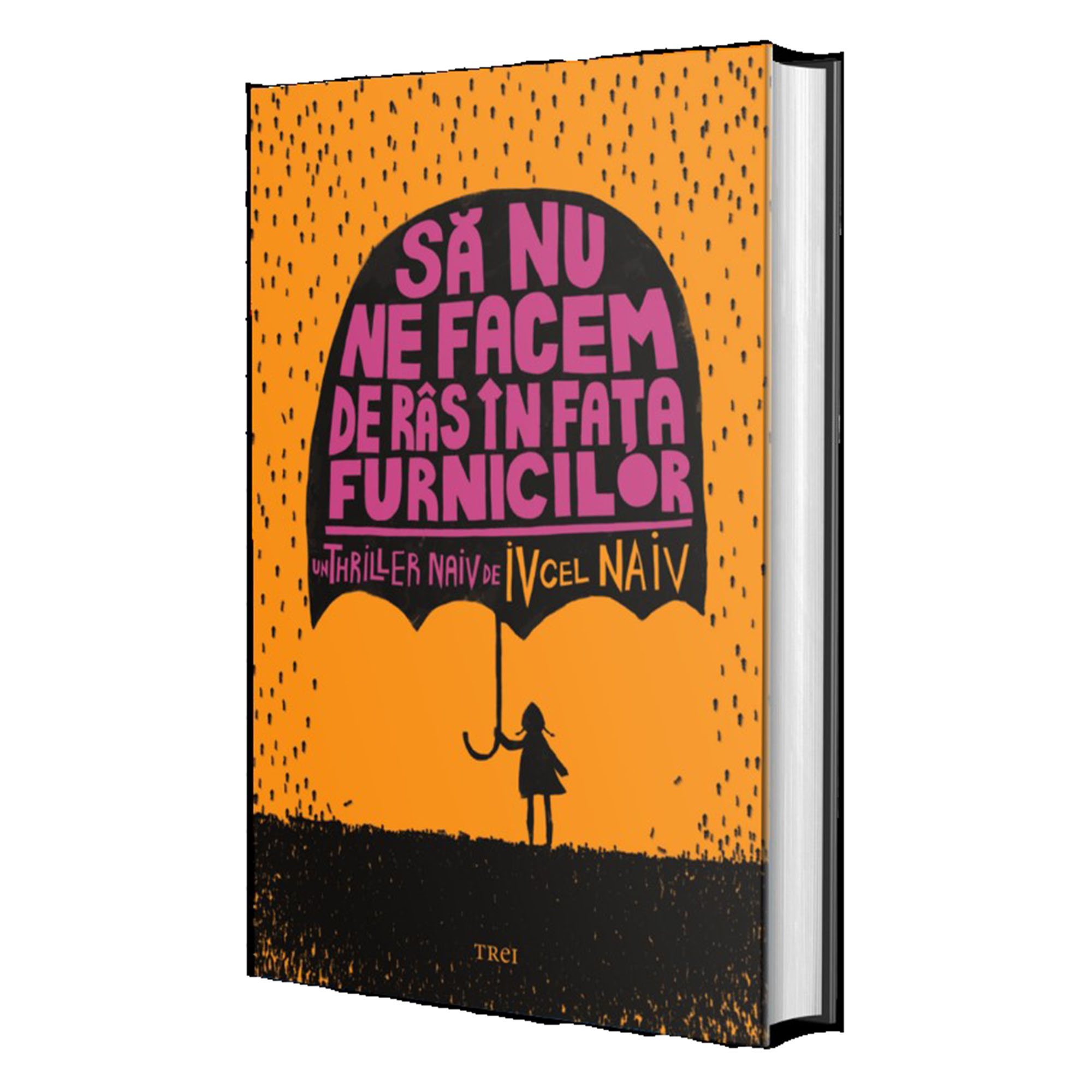 Sa nu ne facem de ras in fata furnicilor, Iv cel naiv