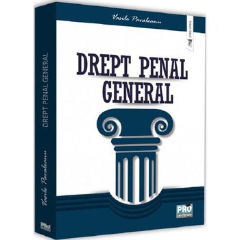 Drept penal general - Pavaleanu Vasile Drept penal general - Pavaleanu Vasile