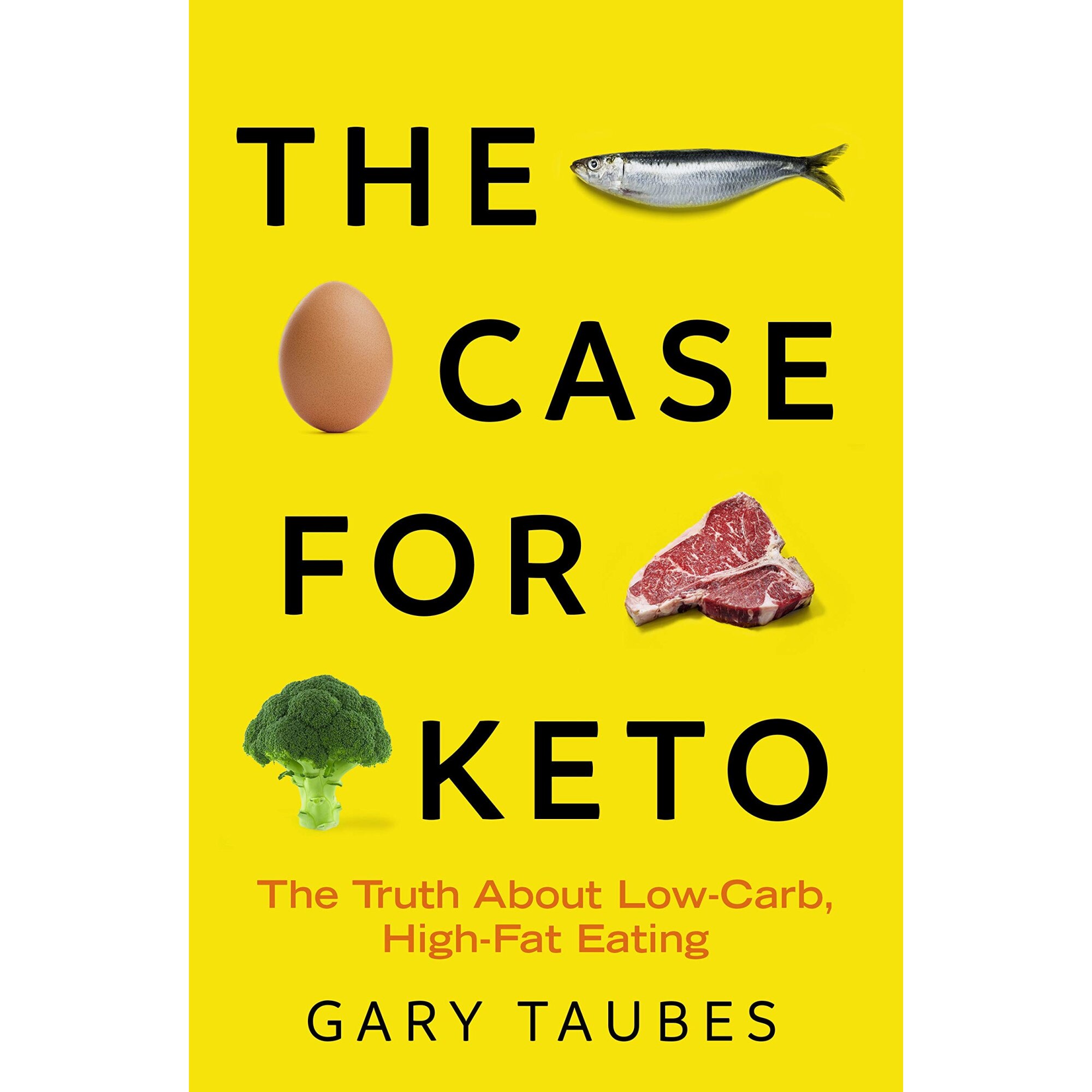 Case for Keto - Gary Taubes, editia 2020