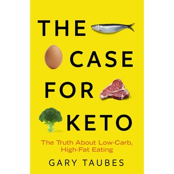 Case for Keto - Gary Taubes, editia 2020 Case for Keto - Gary Taubes, editia 2020
