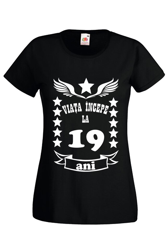 Tricou dama personalizat Fruit of the loom Viata incepe la 19 ani, Negru