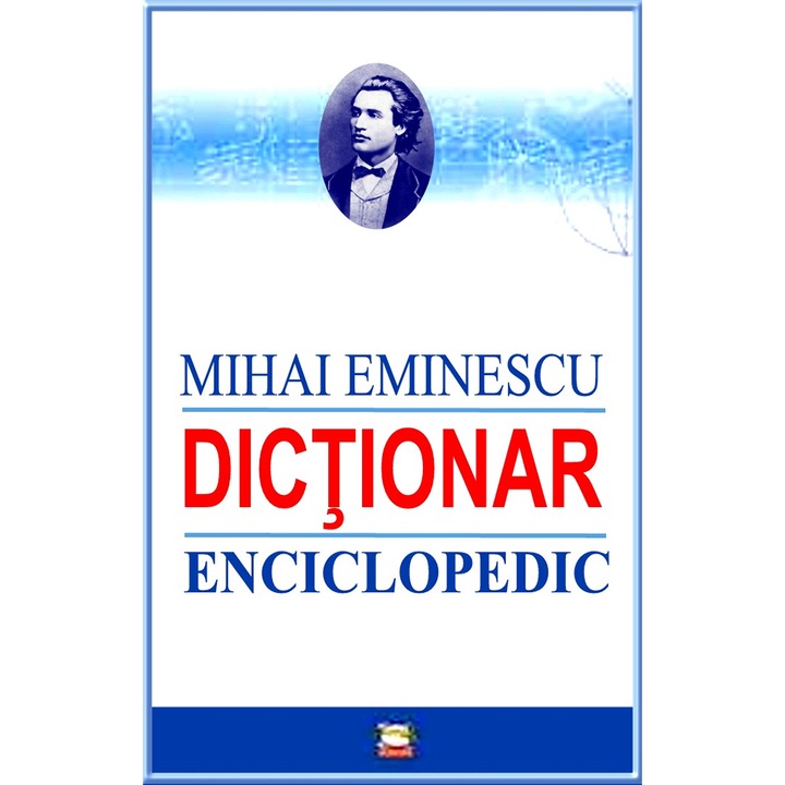 Mihai Eminescu - dictionar enciclopedic - Mihai Cimpoi
