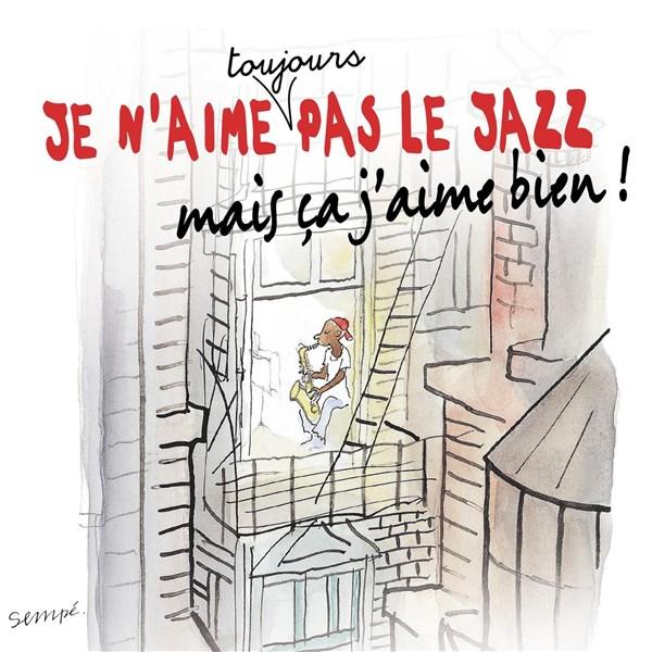 Various Artists - Je N'Aime Toujours Pas Le Jazz Mais - CD
