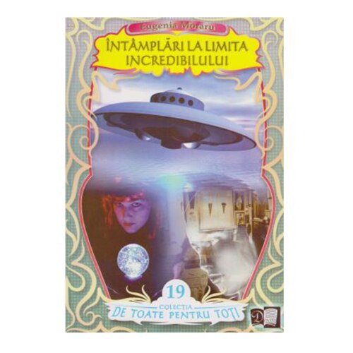 Intamplari la limita imposibilului - Eugenia Moraru
