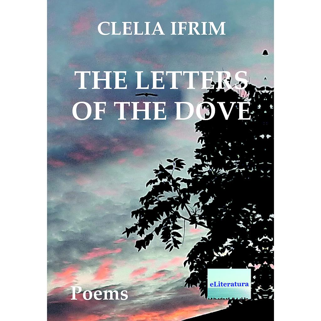 The Letters of the Dove Poems by Clelia Ifrim