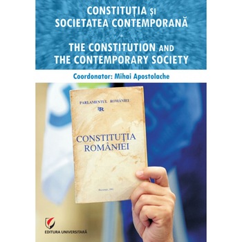 Constitutia si societatea contemporana - Mihai Cristian Apostolache Constitutia si societatea contemporana - Mihai Cristian Apostolache