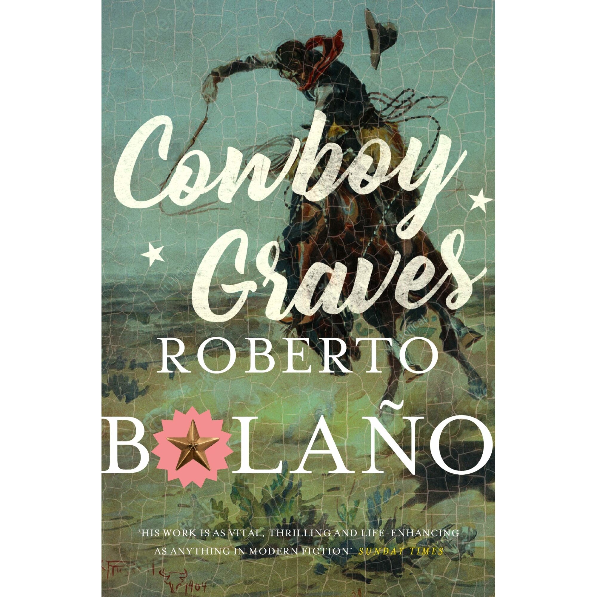 Cowboy Graves - Roberto Bolano, editia 2021