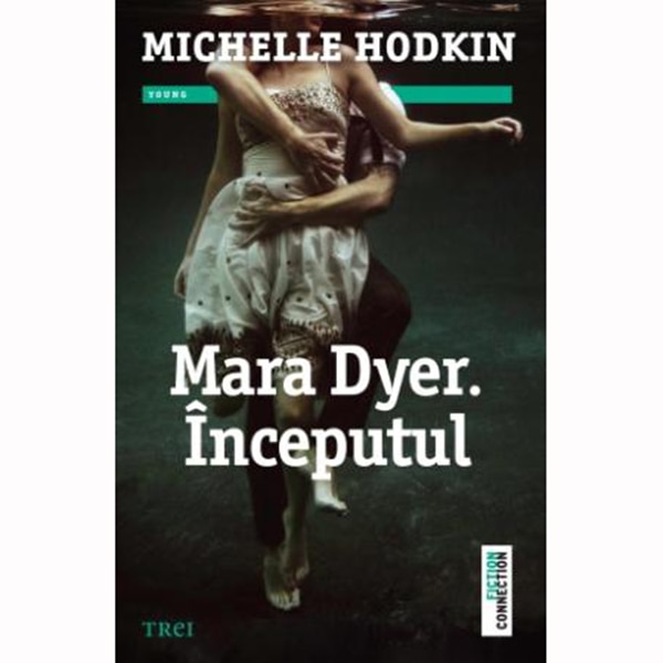Mara Dyer. Inceputul - Michelle Hodkin