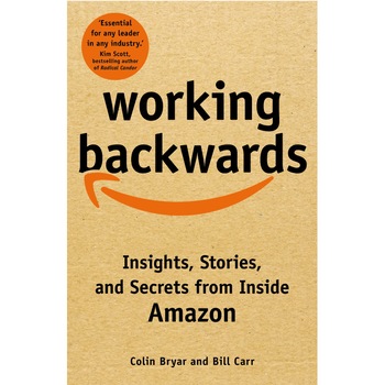 Working Backwards - Colin BryarBill Carr Working Backwards - Colin BryarBill Carr