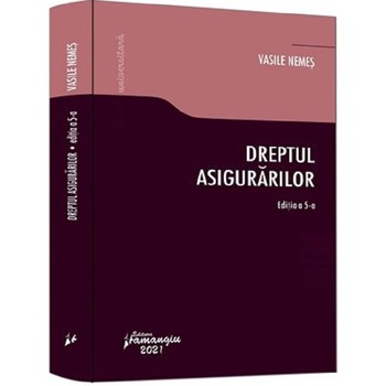 Dreptul asigurarilor. Ed. 5 - Vasile Nemes Dreptul asigurarilor. Ed. 5 - Vasile Nemes