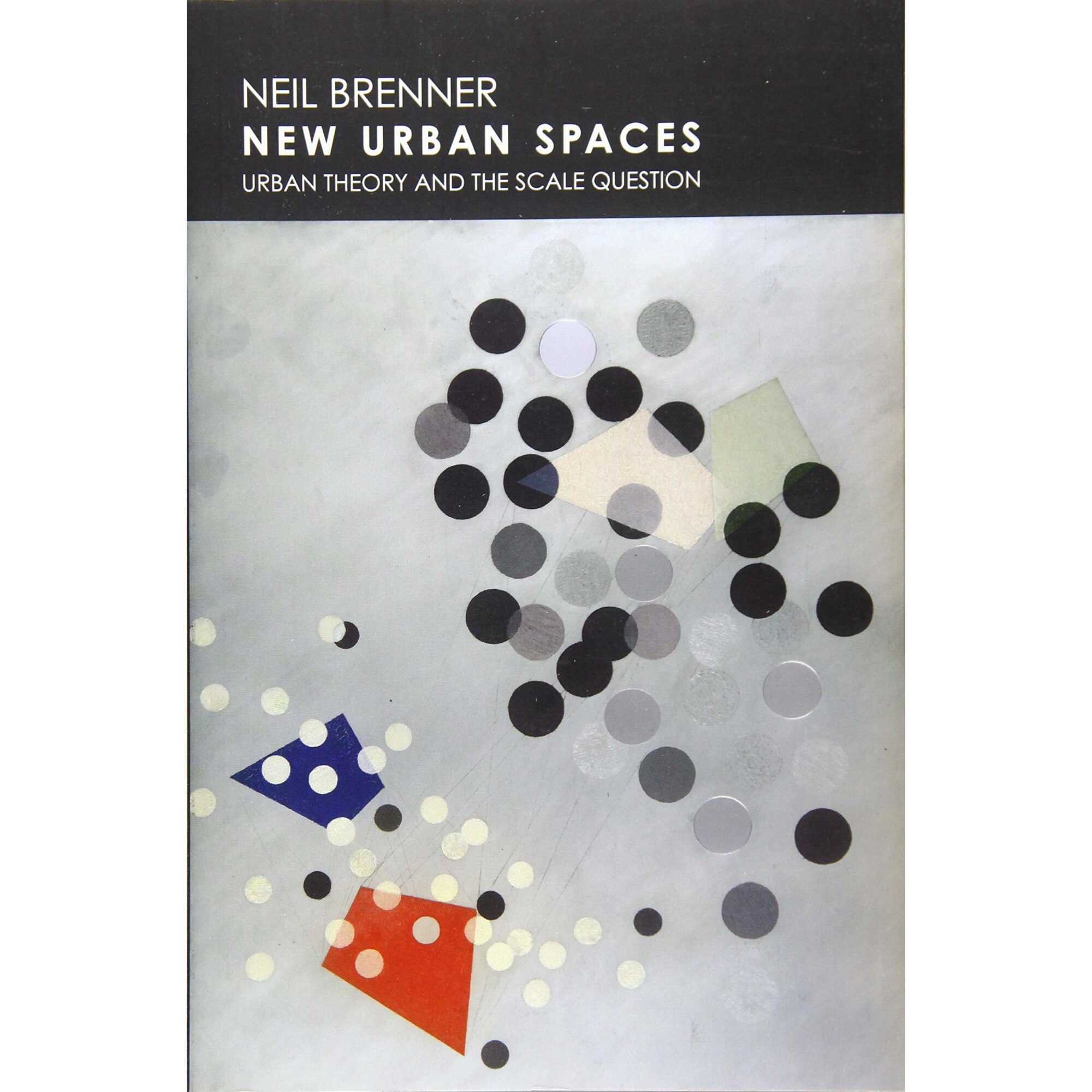 New Urban Spaces - Neil Brenner, ed 2019