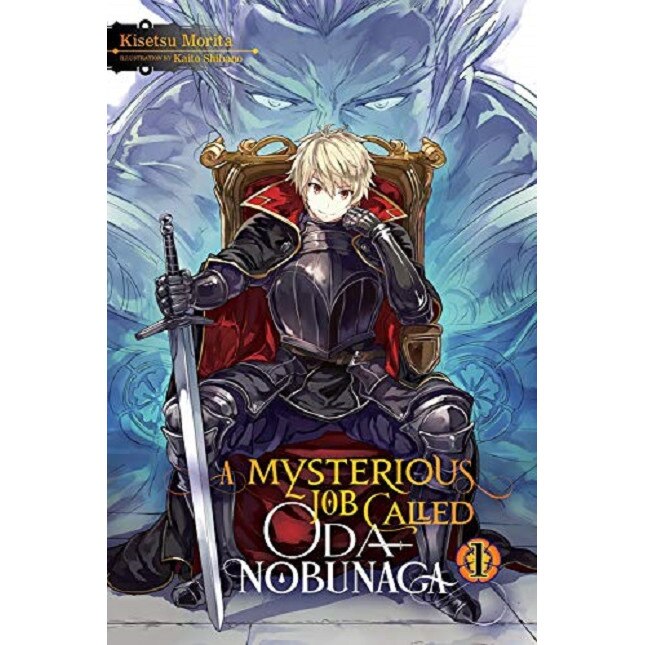 Mysterious Job Called Oda Nobunaga. Volume 1 - Kisetsu Morita, editia 2019