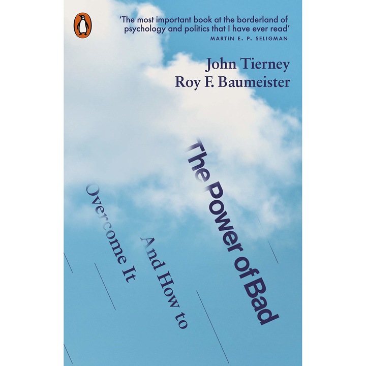 The Power of Bad - John TierneyRoy F. Baumeister, editia 2021