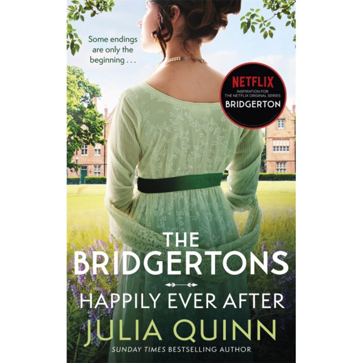 The Bridgertons: Happily Ever After - Julia Quinn, editia 2021