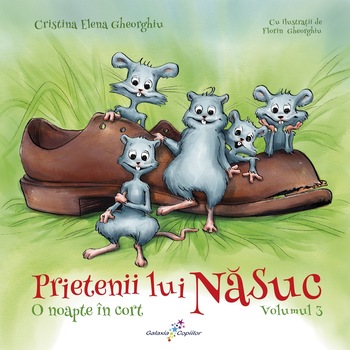 Prietenii lui Nasuc vol.3-O noapte in cort, Cristina Elena Gheorghiu Prietenii lui Nasuc vol.3-O noapte in cort, Cristina Elena Gheorghiu