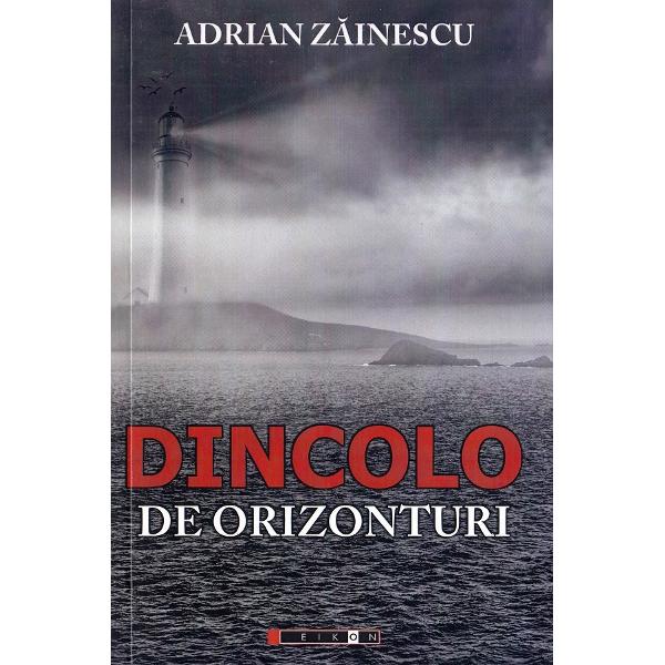Dincolo de orizonturi - Adrian Zainescu